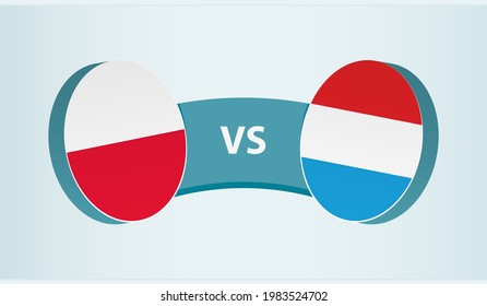 Poland versus Luxembourg, team sports competition concept. Round flag of countries.