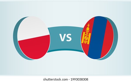 Poland versus Mongolia, team sports competition concept. Round flag of countries.