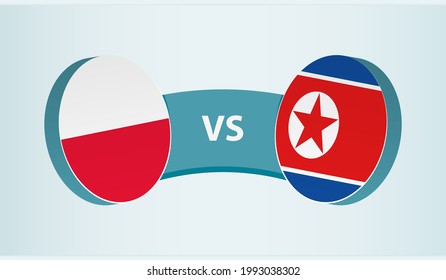 Poland versus North Korea, team sports competition concept. Round flag of countries.