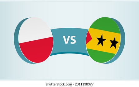 Poland versus Sao Tome and Principe, team sports competition concept. Round flag of countries.