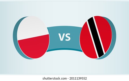 Poland versus Trinidad and Tobago, team sports competition concept. Round flag of countries.