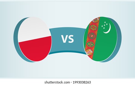 Poland versus Turkmenistan, team sports competition concept. Round flag of countries.