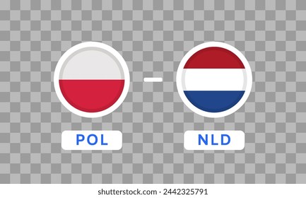 Poland vs Netherlands Design Element. Flag Icons isolated on transparent background. Football Championship Competition Infographics. Game Score Template.Vector graphics