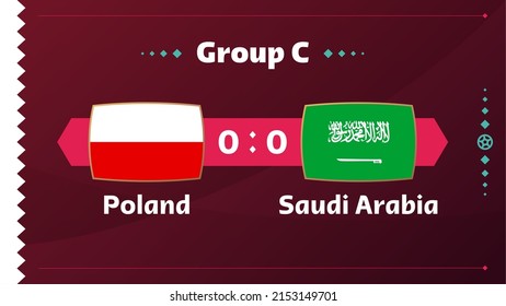 Poland vs Saudi Arabia, Football 2022, Group C. World Football Competition championship match versus teams intro sport background, championship competition final poster, vector illustration.