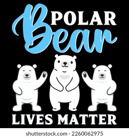 POLAR BEAR LIVES MATTER Polar Bear t shirt and mug design vector illustration