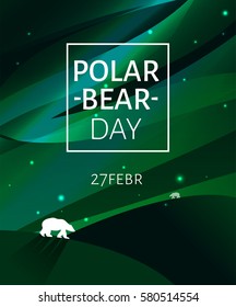 Polar bear on the background of the northern lights. International day of polar bear. Design template for poster, greeting card, article, web banner ad.