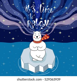 Polar bear on an ice floe in the sea. Inspirational phrase: it's time to relax.

