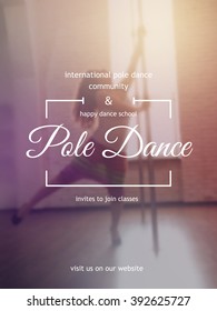 Pole dance school event poster or invitation. Hipster style typography pole dance poster on defocused photo background.