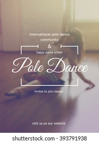 Pole dance school event poster or invitation. Hipster style typography pole dance poster on defocused photo background.