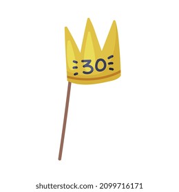 Pole or Stick with Yellow Crown and Thirty Number as Party Birthday Photo Booth Prop Vector Illustration