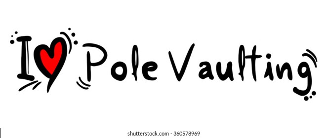 Pole Vaulting love