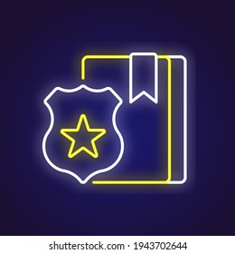 Police book color neon icon. Law enforcement. Constitution of laws, protection equipment. Thin line contour symbols. Isolated vector outline illustrations. 