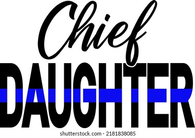 Police Chief Daughter Vector, Police Family, Police Daughter, Police lives matter vector svg