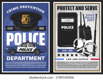 Police department serve and policing, law and justice vector design. Police officer uniform cap with badge, patrol car and handcuffs, baton, radio scanners and tactical anti riot shield posters