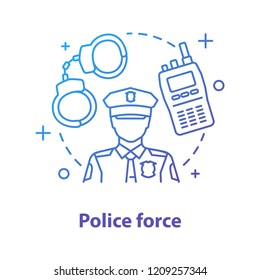 Police force concept icon. Law enforcement idea thin line illustration. Policeman, walkie talkie, handcuffs. Vector isolated outline drawing
