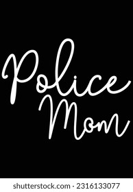Police mom vector art design, eps file. design file for t-shirt. SVG, EPS cuttable design file svg