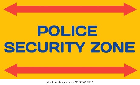 A "police security zone" poster on a yellow backdrop