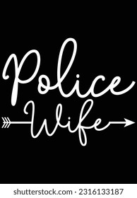 Police wife vector art design, eps file. design file for t-shirt. SVG, EPS cuttable design file svg