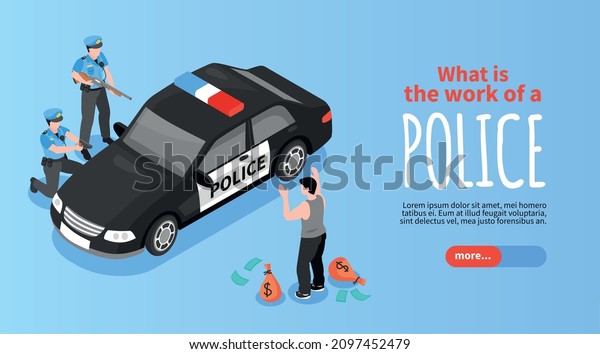 Police work horizontal banner with bank\
robber and team of officers near patrol car with flasher isometric\
vector illustration