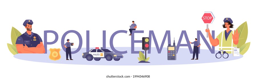 Policeman typographic header. Detective making interrogation investigating a crime. Officer patrol the city and managing the traffic. Flat vector illustration