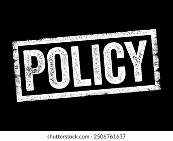Política - un curso o principio de acción adoptado o propuesto por una organización o individuo, sello de concepto de texto