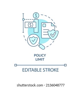 Policy limit turquoise concept icon. Highest amount of coverage. Insurance component abstract idea thin line illustration. Isolated outline drawing. Editable stroke. Arial, Myriad Pro-Bold fonts used