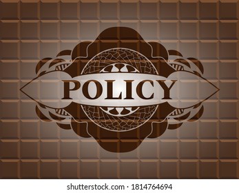 Policy text inside chocolate realistic emblem. Brown handsome background. Illustration. 