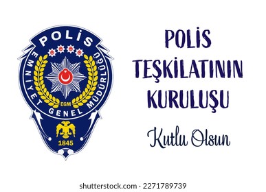 Polis Teşkilatının Kuruluşu Kutlu Olsun template design. Text translate: The police force was established