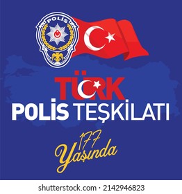Türk Polis Teşkilatının Yıl Dönümü Kutlu Olsun.
translation: The Turkish Police Service is 177 years old.
The corporate logo of the General Directorate of Security of Turkey, copyright reserved.