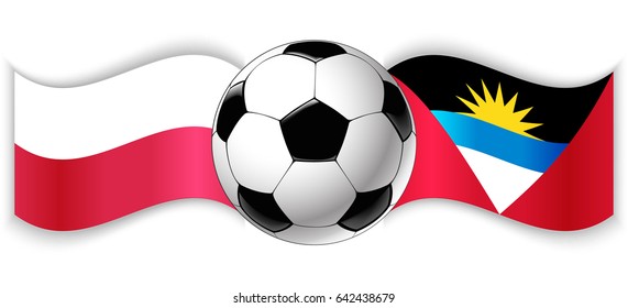 Polish and Antiguan wavy flags with football ball. Poland combined with Antigua and Barbuda isolated on white. Football match or international sport competition concept.
