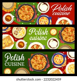 Polish cuisine banners. Tea, sauerkraut meat stew Bigos and sugar donut Paczki, carp fish braised with vegetables, beer and sausage soup, roast lamb, stuffed dumplings and pumpkin starch drink Kissel