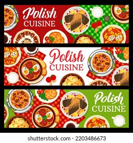 Polish cuisine meals banners. Fish with spice sauce, schnitzel and sauerkraut meat stew bigos, Babka cake, rolls Golabki and sausage soup Bialy Barszcz, potato dumplings Kopytka, polish coffee