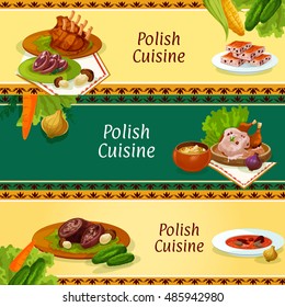 Polish cuisine restaurant menu banners set with traditional baked duck with mushroom sauce, sauerkraut soup, pork ribs, beet soup, meat stew bigos, beef roll with bacon, headcheese and nut cookie