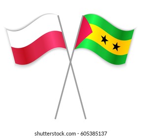 Polish and Sao Tomean crossed flags. Poland combined with Sao Tome and Principe isolated on white. Language learning, international business or travel concept.