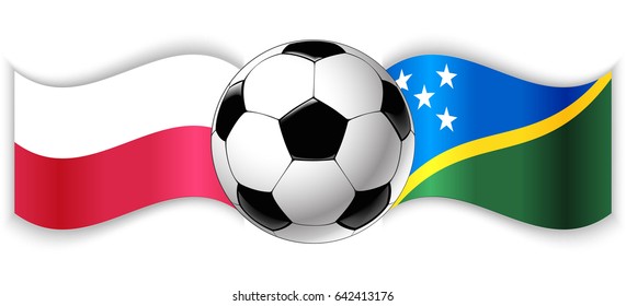 Polish and Solomon Island wavy flags with football ball. Poland combined with Solomon Islands isolated on white. Football match or international sport competition concept.