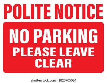 Polite Notice No Parking Please Leave Clear