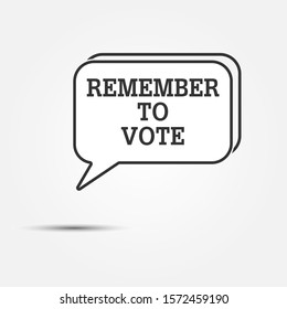 Political concept. Frame with text REMEMBER TO VOTE. white background.