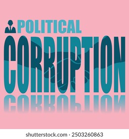 Political corruption poster. Vector poster on a social theme. Word political corruption on pink background with reflection.