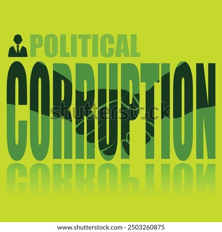 Political corruption poster. Vector poster on a social theme. Word political corruption on green background with reflection.