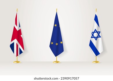 Political gathering of governments. Flags of United Kingdom, European Union and Israel. Flags set.