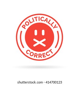 Politically Correct icon. Political correctness symbol. Censorship of the freedom of speech sign. Vector illustration.