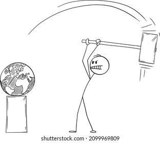 Politician, businessman or man with big hammer is hitting planet Earth, trying to destroy it. Vector cartoon stick figure or character illustration.