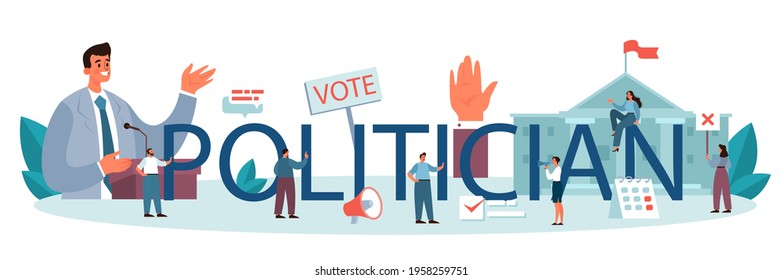 Politician typographic header. Idea of election and governement.