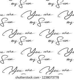 Polka dot you are my sun quote pattern. Vector seamless background. Elegant traditional decoration on white backdrop. Pastel colored hand drawn illustration.