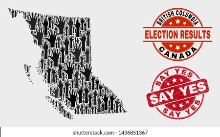 Poll British Columbia map and seal stamps. Red round Say Yes textured stamp. Black British Columbia map mosaic of upwards vote arms. Vector composition for election results, with Say Yes seal stamp.