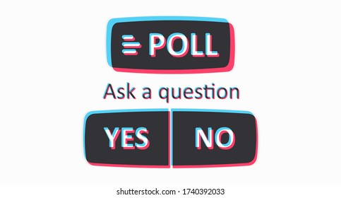 Poll question, ask a question,yes or no buttons. Poll ask question insta gram social media stickers. Social media stories template elements. Ui. Web design. Vector illustration