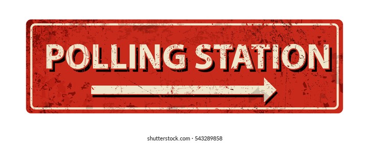 polling station - Vector illustration - vintage rusty metal sign.