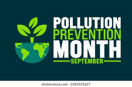 Pollution Prevention Month is observed every year in September. Holiday concept. Template for background, banner, card, poster, placard, design template with unique shapes with standard color.