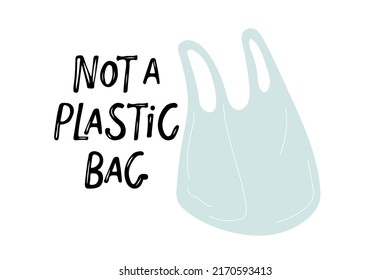 Pollution Problem Concept. Not A Plastic Bag Text And Plastic Bag Sketch. Ban Plastic Bags. Flat Vector Illustration Isolated On White Background. Stop Plastic Pollution. Environmental Protection.