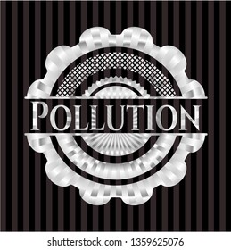 Pollution silvery badge or emblem
